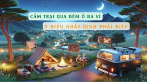 cắm trại qua đêm ở ba vì