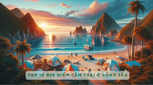 top 10 địa điểm cắm trại ở Vũng Tàu